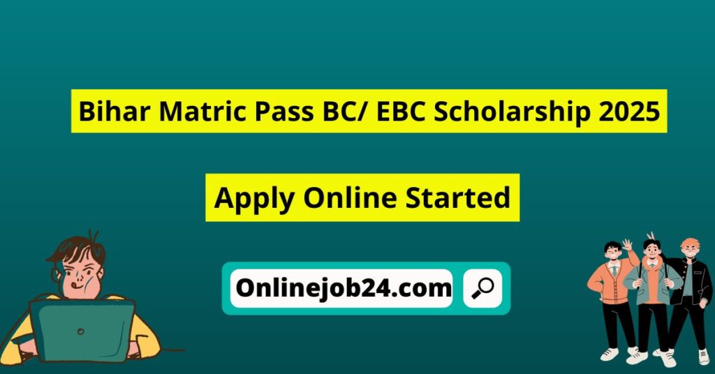 Bihar Matric Pass BC EBC Scholarship 2025