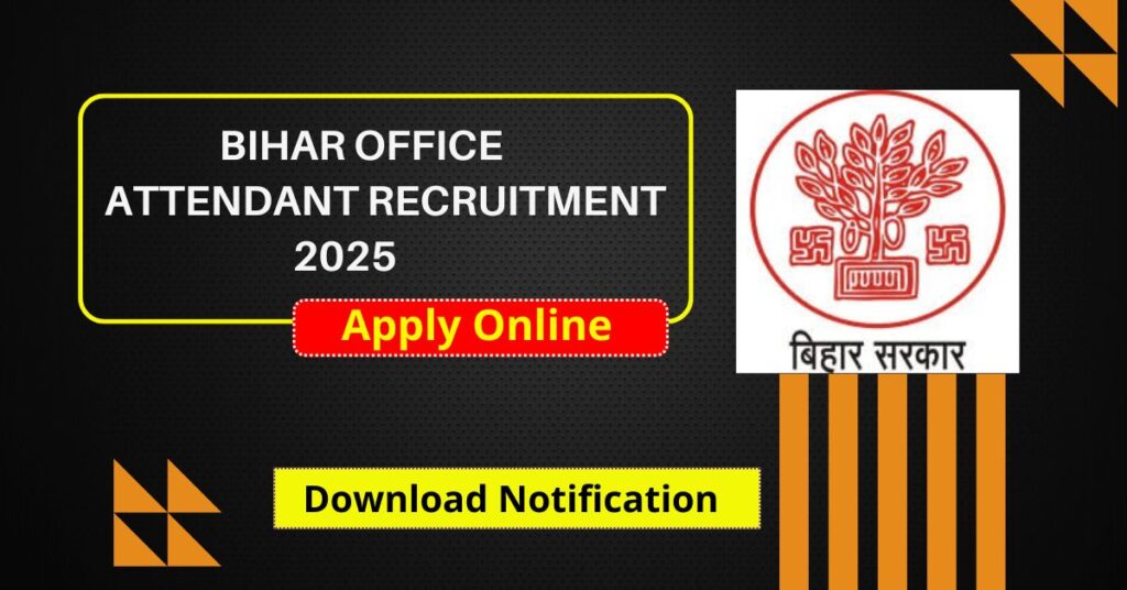 Bihar Office Attendant Recruitment 2025